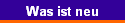 Was ist neu